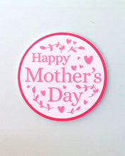 Load image into Gallery viewer, Happy Mothers Day
